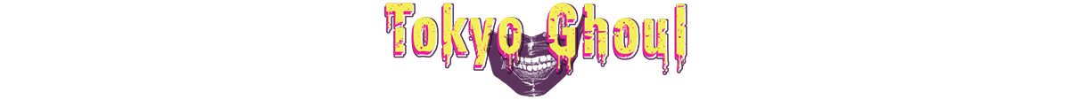 Tokyo Ghoul
