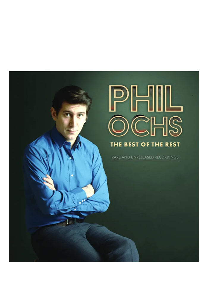 PHIL OCHS The Best of the Rest: Rare and Unreleased Recordings 2LP