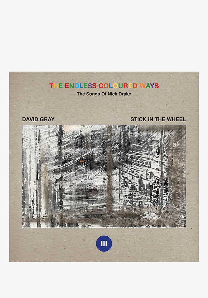 DAVID GRAY / STICK IN THE WHEEL Endless Coloured Ways: Songs Of Nick Drake - Place To Be Split 7"