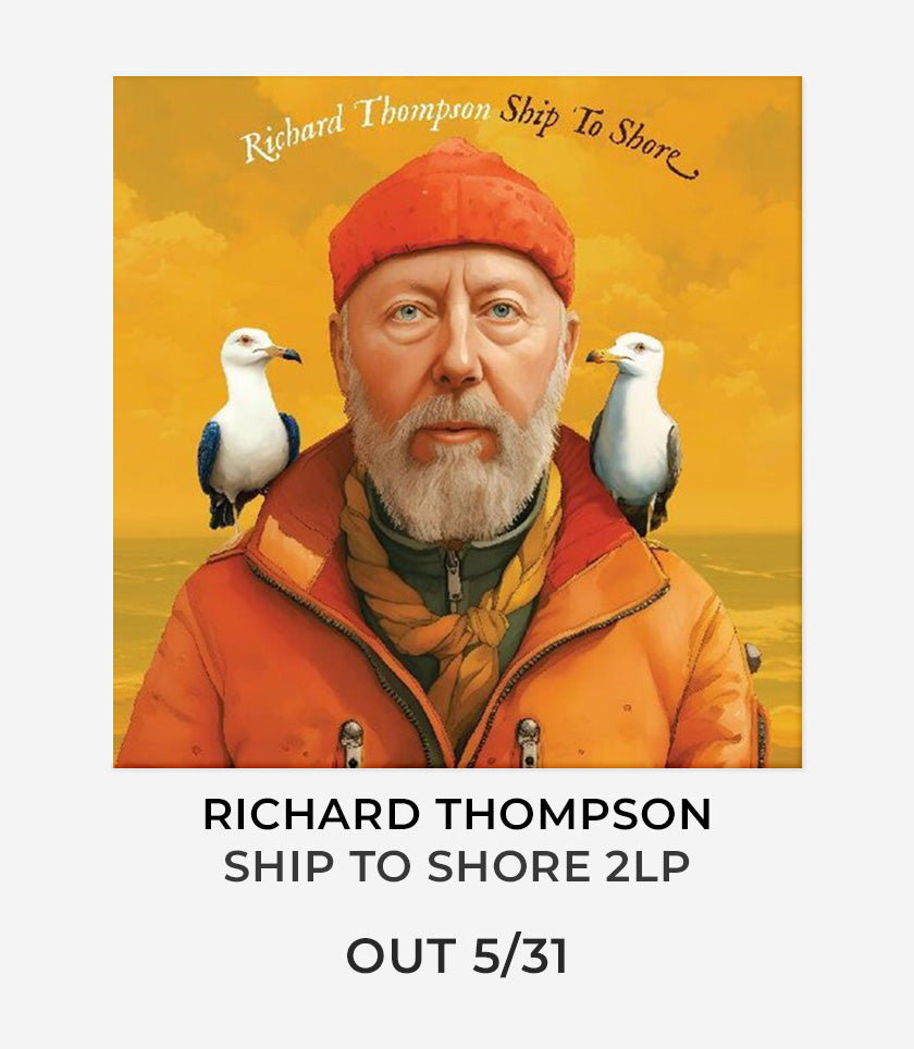 Richard Thompson - Ship To Shore 2LP - Autographed - Out 5/31